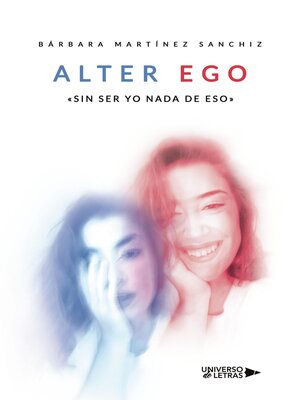 cover image of Alter Ego «sin ser yo nada de eso»